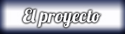 El proyecto