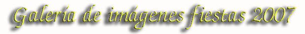 Galer�a de im�genes fiestas 2007